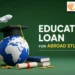 Education Loan For Abroad Studies